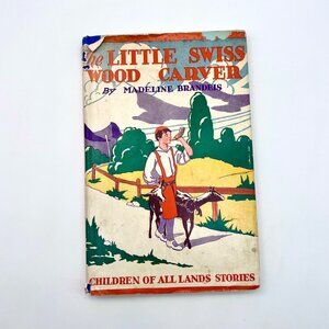 1929 The Little Swiss Wood-Carver First Edition Dust Jacket Madeline Brandeis